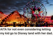 Her Ex Wants To Take Their Daughter To Disneyland, But She Won’t Allow It Because He’s Unstable Amd Unpredictable