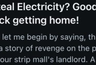 Strip Mall Landlord Found Out One Of Her Tenants Was Stealing Electricity From Her, So She Decided To Put An End To It And Leave Them Stranded At Work In The Freezing Cold