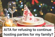 Hostess Quits Planning Family Parties After Being Criticized for Her Efforts, So Her Family Accuses Her of Overreacting