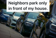 His Neighbors Have Their Own Parking Spots, Yet They Choose To Park Further Away Right In Front Of His House