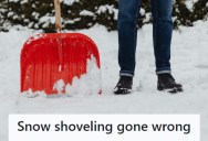 Teen Shovels Snow For A Neighbor, But When She Refuses To Pay He Undoes All Of His Hard Work