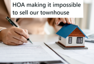 Couple Tries To Sell Their Townhome, But The HOA Causes Problems With Every Offer They Get