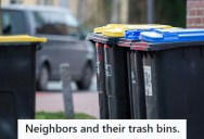 Neighbors Keep Leaving Their Trash Bins In Their Yard, So They Block Their Driveways To Teach Them A Lesson