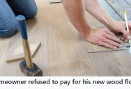 Homeowner Refuses To Pay for New Wood Floors, So Contractor Gives Him The Payback He Deserves