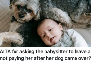 Babysitter Brings Her Dog Over Unannounced, So These Parents Kick Her Out Without Pay