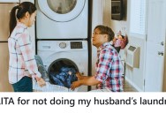 Stay-At-Home-Mom’s Husband Refuses To Do His Own Laundry Because He Works A 9-5, But When She Didn’t Wash His Jeans ‘In A Timely Manner’ He Was Upset