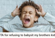 Brother Demands Free Babysitting Again, But This Sister Refuses After Past Nightmare With His Misbehaving Son