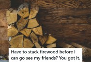 He Demands His Son Stack Firewood Before Seeing His Friends, So He Gets Creative With The Chore So His Dad Has To Do It All Over Again