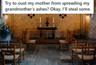 Selfish Aunt Didn’t Want To Share Grandma’s Ashes, So She Decided To Conspire With Her Cousin To Steal The Ashes Back