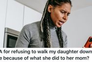 Her Daughter Was Rude To Her Other Mother, So She’s Refusing To Walk Her Down The Aisle Unless She Apologizes