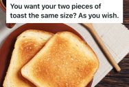 Customer Complained About The Sizes Of Her Toast, So A Waiter Made Sure That She Got Exactly What She Wanted