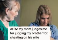 Her Mother Asked Her Not To Judge Her Cheating Brother, But She Refused To Not Hold Him Accountable