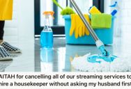 New Mom Cancelled Subscriptions To Streaming Services And Leisure Activities To Be Able To Hire A Housekeeper, But Now Her Husband Is Furious