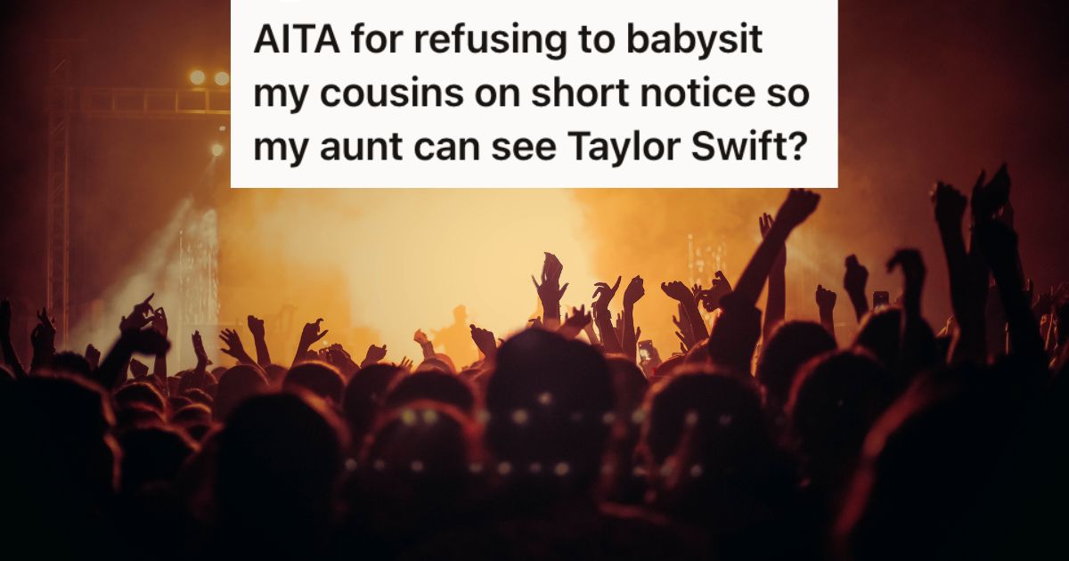 Her Aunt Asked Her To Babysit So She Can Go To A Taylor Swift Concert, But She Doesn’t Want To Because It’s A School Night And She Wouldn’t Get Enough Sleep