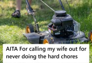 Husband Is Upset That His Wife Won’t Drop Everything To Do His “Heavy Duty” Chores On Sundays, But She Insists That She Has To Clean The House And Take Care Of The Kids