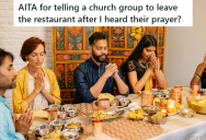 Scary Church Group Kept Praying For This Girl’s Breakup, But When She Asked Them To Leave The Restaurant, Her Boss Was Upset She’d Kicked Out Paying Customers