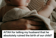 Pregnant Woman Wanted To Go To The Hospital When She Went Into Labor, But Her Husband Insisted That She Give Birth At Home