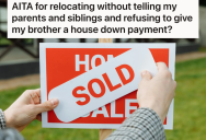 She’s Selling Her House And Moving Out Of State, But Her Parents Want Her To Pay Them Back For The Down Payment They Gave Her So They Can Give It To Her Brother