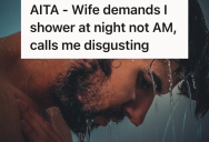 Wife Wants Him To Shower At Night To Be Clean For Bed, But He Doesn’t See Why He Should Change His Morning Shower Habit