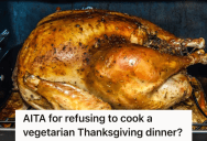 Her Mom Thinks She Should Give In To Her Brother’s Request For A Vegetarian Thanksgiving, But She Really Wants To Make It Traditional