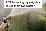 Homeowner Noticed The Neighbors Had A Hose Hooked Up To A Faucet That Was Connected To His Water Meter, So He Confronted Them And Asked Them To Knock It Off