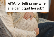 She Wants To Quit Her Job After Their Second Baby Is Born, But Her Husband Thinks She Should Be Doing More