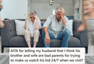 Sister-In-Law Would Visit And Have To Babysit Their Kids The Entire Time, So She Finally Called The Parents Out For Being Lazy And Self Centered