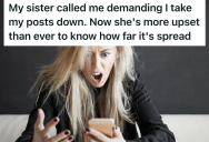 Man’s Online Complaints About His Sister’s Entitled Behavior Go Viral, But When She Finds Out She’s Livid And His Family Demands He Take The Posts Down