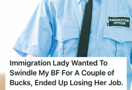 Immigration Officer Tries To Extort An Unsuspecting Traveler, But Little Did She Know His Family Had The Connections To Get Her Fired