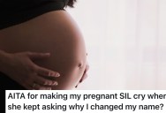 Teen Officially Changes Her Name To A Nickname, But Her Pregnant Sister-in-Law Won’t Stop Question Why She Changed It. So She Finally Snaps And Makes Her Cry.