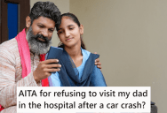 Daughter’s Relationship With Her Father Has Been Rocky Since He Said He’s Saving For Her Wedding And Not College. Now She Doesn’t Want To Visit Him In The Hospital.