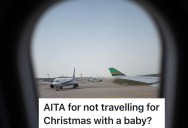 Her Husband Wants Them To Keep A Holiday Tradition Of Traveling On Christmas, But She Wants To Stay Home With Their Infant Instead