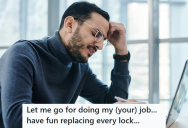 Inept Bosses Fired An Employee For Someone Else’s Mistake, So He Stole The Office Keys Before He Walked Out And Forced Them To Get New Locks