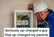 Greedy Electrician Charged His Parents Way Too Much, So When The Crook Needs Some Roof Repairs He Makes Sure He Pays Through The Nose