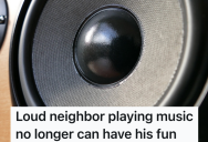 Neighbor Wouldn’t Stop Playing Loud Music, So They Came Up With A Way To Make Sure They Couldn’t Have More Fun