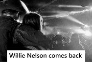 Willie Nelson Was Told To Get On The Road Again, But There Were Fans Waiting To Get His Autograph. So He Decided To Circle Back While Following The Rules.