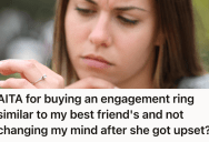 Bride-To-Be Chose Engagement Ring Similar To Her Best Friend’s, So Her Friend Is Furious And They’re Both Left Questioning Their Bond