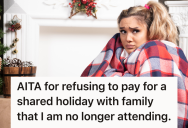 Couple Backs Out Of A Family Holiday Rental After Moving Overseas, But The Rest Of The Family Still Expects Them To Pay Their Share And It Ignites A Christmas Conflict