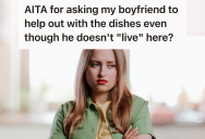 Her Boyfriend Stayed Over Nearly Every Night, But When She Asked Him To Pitch In On Chores He Left Her High And Dry