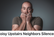 Upstairs Neighbor Is Noisy And When Asked To Tone It Down He Threatened Them, But A Quick Google Search On The Powerful Tenants Below Him Put Him In His Place