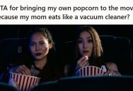 Her Mom Kept Hogging The Popcorn Bucket While They Were At The Movies, So She Brought Her Own And An Argument Erupted