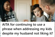 Mom Found A Specific Phrase That Soothes Her Toddlers, But Her Husband Doesn’t Approve Of It And Thinks It’s “Too Childish”