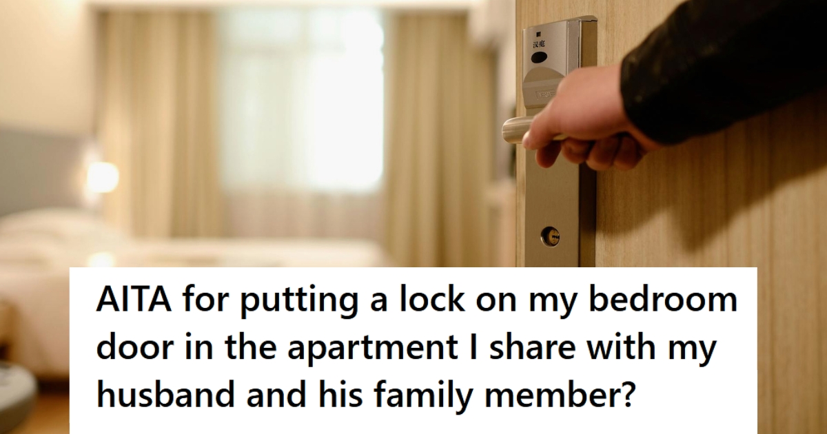 Couple Shares An Apartment With His Sibling, But When A Frequent Guest Started Going Into Their Bedroom They Put A Lock On The Door » TwistedSifter