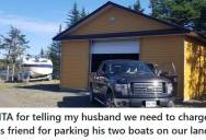 She Asked Her Husband To Charge His Friend For Parking Two Boats On Their Land, Which Led To A Debate Over Fairness And Boundaries