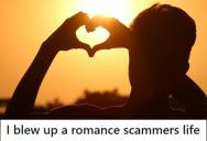 Woman Discovers Romance Scammer’s Real Intentions And Dismantles His Life Piece By Piece