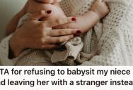 Her Sister Handed Over Her Niece And Left For An Event Even Though She Said She Couldn’t Babysit, So She Left The Baby With A Friend