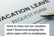 New Director Reduced The Paid Time Off Benefits Of The Workers, So They Scheduled Their Vacation Time Together And Left Almost No One In The Office For Weeks