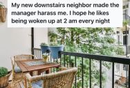 Downstairs Neighbor Kept Complaining About Things They Never Did, So They Devised A Revenge Plan To Prevent Them From Sleeping