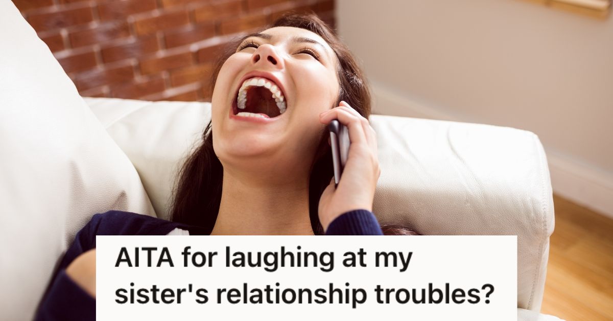 Woman Laughs At Her Little Sister After Hearing Her Complain About Her New Boyfriend, So Sister Calls Her Insensitive And Doesn’t Speak To Her Anymore » TwistedSifter