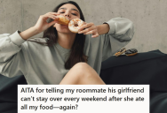 His Roommate’s Annoying Girlfriend Kept Eating All His Food Every Time She’d Visit, So He Finally Told His Roommate To Stop Inviting His Girlfriend Over